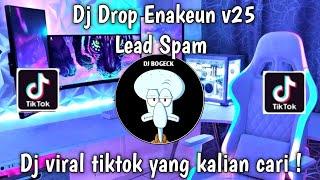 DJ DROP ENAKEUNN V25 |LEAD SPAM REMIX TIKTOK TERBARU 2024 INI YANG KALIAN CARI CARI !