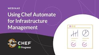 Using Chef Automate for Infrastructure Management