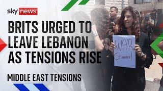 Middle East: Brits urged to leave Lebanon as tensions rise between Israel and Hezbollah