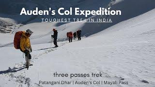 Auden's Col Expedition - Patangani Dhar | Auden's Col | Mayali Pass |  Toughest Trek In India |