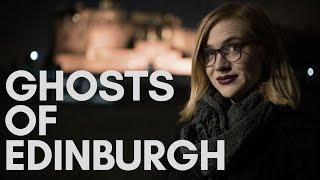 Ghosts of Edinburgh - World's most haunted capital?