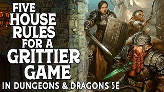 Five House Rules for a Grittier Game in Dungeons and Dragons 5e