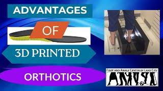 The Advantages of 3D Printed Orthotics