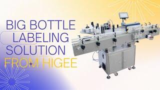 Do you find labeling solution for big bottles from Higee Machinery?