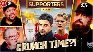 Is It Crunch Time For Arsenal?! | The Supporters Club