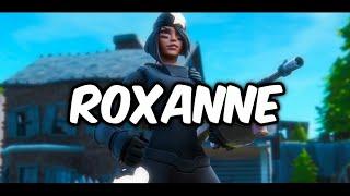 Fortnite Montage - Roxanne (CLEAN)