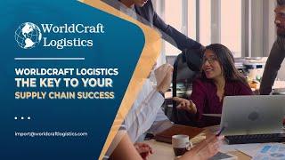 Why Worldcraft Logistics Is the Key to Your Supply Chain Success