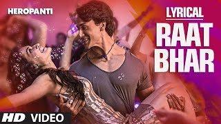 Heropanti : Raat Bhar Full Song with Lyrics | Tiger Shroff | Arijit Singh, Shreya Ghoshal