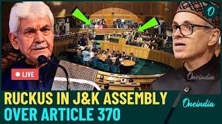 LIVE| Major Uproar in Jammu & Kashmir Assembly Over Article 370| Omar Abdullah Silenced