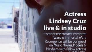 Actress Lindsey Cruz on Music,Movies,Models & Mayhem