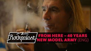 FROM HERE – 40 Years NEW MODEL ARMY (english) | Rockpalast | Documentary 2020