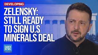 Zelensky Says Still Ready To Sign Minerals Deal Despite US White House Row | Dawn News English