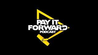 Pay It Forward Podcast