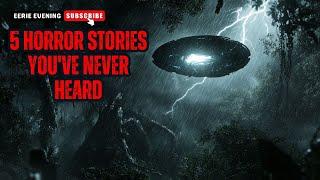 5 horror stories you've never heard