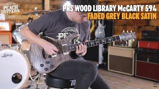 No Talking...Just Tones | PRS Wood Library McCarty 594 | Faded Grey Black Satin w/ Rosewood Neck