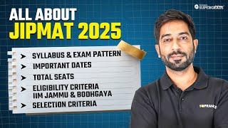 All About JIPMAT 2025 | Syllabus, Exam Pattern, Imp Dates, Eligibility & Final Selection Criteria 