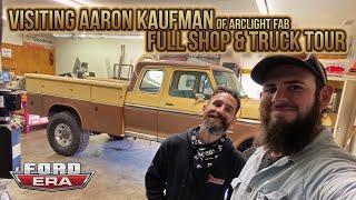 Visiting Aaron Kaufman at Arclight Fab & Full Shop & Truck Tour | Ford Era