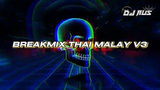 BREAKMIX THAI MALAY V3 - DJ Aus™️