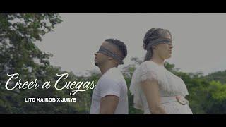 Lito Kairos Ft Jurys - Creer a Ciegas (Video Oficial)