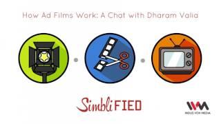 Simblified Ep. 57: How Ad Films Work: A Chat with Dharam Valia