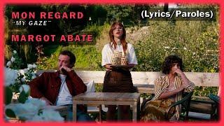 Margot Abate - Mon regard (English/Français Lyrics/Paroles)