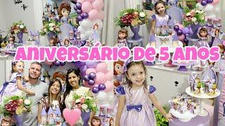 ANIVERSÁRIO DA SOFIA DE 5 ANOS ️| FIZEMOS UMA FESTA PRA ELA  | DURANTE TODO O PROCESSO!