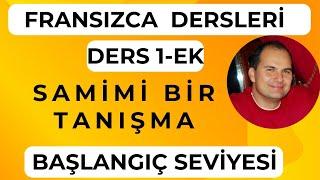 Fransızca Dersleri 1- SAMİMİ BİR TANIŞMA, LA PRESENTATION | Fransızca Öğreniyorum