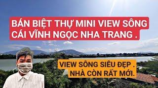 BÁN NHÀ SIÊU ĐẸP VIEW SÔNG CÁI NHA TRANG. NẰM NGAY TRUNG TÂM TP NHA TRANG | TRẦN ANH THI BĐS.