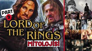 Lord of The Rings'e Mitolojik Bakış | Orta Dünya Halkları | Part 2