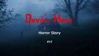 Devil's Hour | HORROR STORY #13