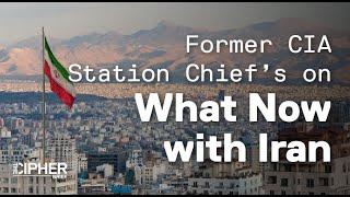 Former CIA Station Chief’s on What's Next with Iran
