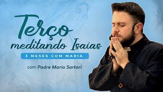 Terço Meditando Isaías | Padre Mario Sartori