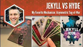 Jekyll vs Hyde: My Favorite Game Mechanism