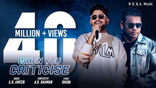 When You Criticise - Official Music Video | @ARRahman  @ARAmeenOfficial @ShubaMusic | NEXA Music S2