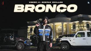 Bronco | Official Music Video | Vseer | Deepak Dhillon  | Punjabi Song | Vibe Vault Album