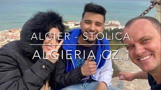 # 237 Algieria cz.1: Algier (stolica)