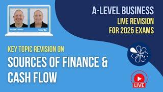 Sources of Finance & Cash Flow | A-Level Business Live Revision 2025