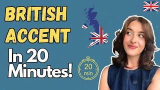 How to Improve Your British Accent in 20 Minutes! (Standard English Accent)