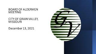 City of Grain Valley Board of Aldermen Meeting December 13, 2021