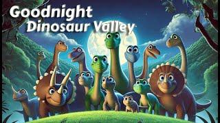 Goodnight Dinosaur Valley   THE IDEAL Cozy Bedtime Stories for Babies and Toddlers