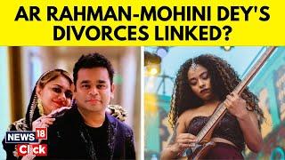 AR Rahman's Divorce Has No Link To Mohini Dey's Separation, Says Lawyer | Entertainment | N18V