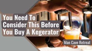 Is It Worth It To Buy A Kegerator For Your Man Cave?