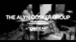 Oh Dear - The Alyn Cosker Group (Rehearsal)