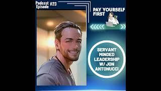 Servant Minded Leadership with Jon Antonucci