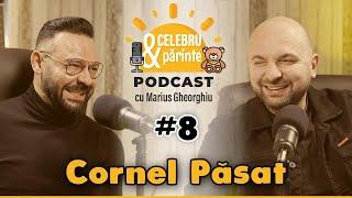 E GREU CÂND PĂRINTELE NU MAI E ȘI VREI UN SFAT DE LA EL. CORNEL PĂSAT | Celebru și Părinte PODCAST#8