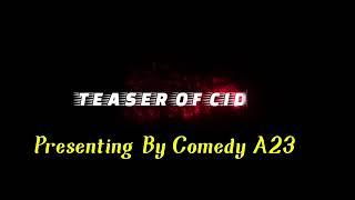 #CID Teaser #Comedy video #comedyA23