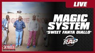 Magic System "Sweet Fanta Diallo" en live #PlanèteRap