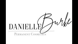 Danielle Burke Permanent Cosmetics, Microblading