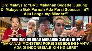 Malaysia :"WOI!! Ini Porsi Makanan Apa Monster?!Malaysia Gak Ada yang Segede Ini? Indo Emang Beda!"