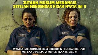 KISAH NYATA !! SEORANG IBU YANG DIPENJARA MENGERIKAN ISR4EL SELAMA 8 TAHUN | alur cerita film sedih